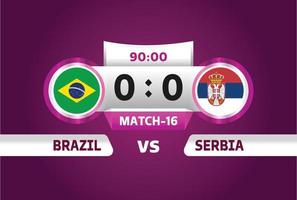 Brasilien gegen Serbien, Fußball 2022, Gruppe g. Weltfußball-Meisterschaftsspiel gegen Team-Intro-Sporthintergrund, Endplakat des Meisterschaftswettbewerbs, Vektorillustration. vektor