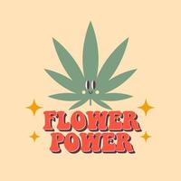 Trippy Flower-Power-Slogan der 70er. Grooviger Druck für grafisches T-Shirt mit Cannabis-Zeichentrickfigur. vektor