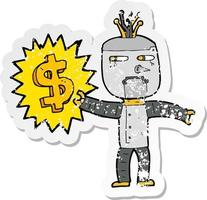 retro bedrövad klistermärke av en tecknad serie robot med pengar symbol vektor