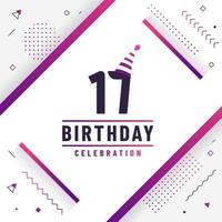 17 år födelsedag hälsningar kort, 17:e födelsedag firande bakgrund fri vektor. vektor