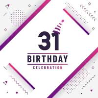 31 år födelsedag hälsningar kort, 31: a födelsedag firande bakgrund fri vektor. vektor