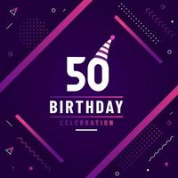 50 Jahre Geburtstagsgrußkarte, 50. Geburtstagsfeierhintergrund freier Vektor. vektor