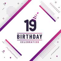 19 år födelsedag hälsningar kort, 19:e födelsedag firande bakgrund fri vektor. vektor