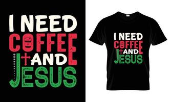 jag behöver kaffe och Jesus text typografi t skjorta design vektor