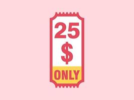 Nur 25-Dollar-Coupon-Schild oder Etikett oder Rabatt-Gutschein-Sparetikett, mit Coupon-Vektorillustration Sommerangebot endet am Wochenende vektor