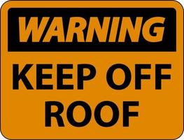 Warnung Keep Off Dachschild auf weißem Hintergrund vektor