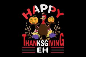Happy Thanksgiving eh, Thanksgiving-T-Shirt-Design vektor