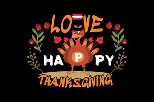 Liebe Happy Thanksgiving, Thanksgiving Day T-Shirt Design vektor