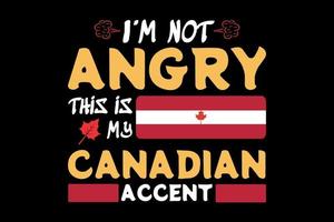 jag är inte arg detta är min kanadensisk accent vektor