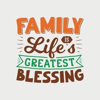 familj är liv s störst välsignelse vektor illustration , hand dragen text med tacksägelse citat, tacksägelse mönster för t skjorta, affisch, skriva ut, mugg, och för kort