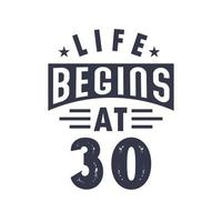 Design zum 30. Geburtstag, das Leben beginnt mit 30