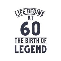 60:e födelsedag design, liv börjar på 60 de födelsedag av legend vektor