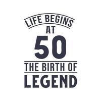 50:e födelsedag design, liv börjar på 50 de födelsedag av legend vektor