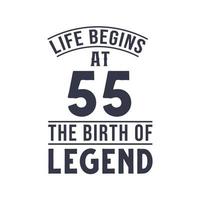 55:e födelsedag design, liv börjar på 55 de födelsedag av legend vektor