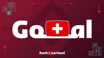 schweizer flagge mit torspruch auf turnierhintergrund. Weltfußball 2022 Vektorillustration vektor