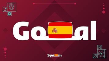 Spanien-Flagge mit Torslogan auf Turnierhintergrund. Weltfußball 2022 Vektorillustration