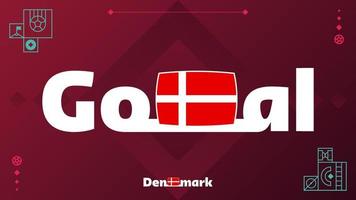 Danmark flagga med mål slogan på turnering bakgrund. värld fotboll 2022 vektor illustration