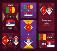 Spiel Kamerun gegen Serbien. World Football 2022 vertikales und quadratisches Banner-Set für soziale Medien. 2022 Fußball-Infografik. Gruppenbühne. Vektor-Illustration-Ankündigung vektor