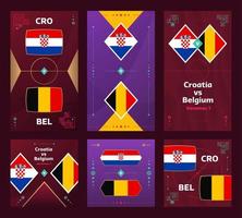 Spiel kroatien gegen belgien. World Football 2022 vertikales und quadratisches Banner-Set für soziale Medien. 2022 Fußball-Infografik. Gruppenbühne. Vektor-Illustration-Ankündigung vektor