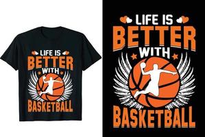 liv är bättre med basketboll t-shirt vektor