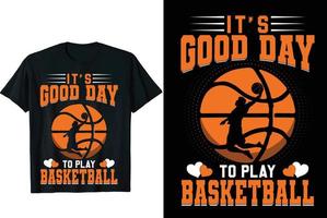 Es ist ein guter Tag, um Basketball-T-Shirt zu spielen vektor