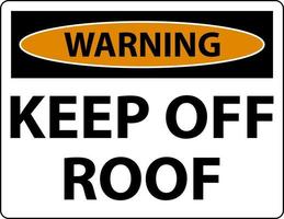 Warnung Keep Off Dachschild auf weißem Hintergrund vektor