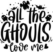 halloween schriftzug zitate druckbares poster tote bag mug t-shirt design gruselige sprüche all ghouls love me vektor