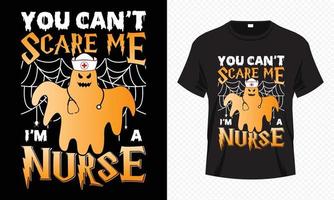 Sie können mich nicht erschrecken, ich bin eine Krankenschwester - fröhliche Halloween-T-Shirt-Design-Vektorvorlage. Krankenschwester-T-Shirt-Design für Halloween-Tag. vektor