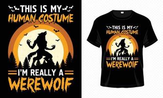 das ist mein menschliches kostüm ich bin wirklich ein werwolf - fröhliches halloween t-shirt design. Werwolf-T-Shirt-Design für den Halloween-Tag. druckbares Halloween-Vektordesign von Werwolf, Fledermaus, Mond und gruseliger Nacht. vektor