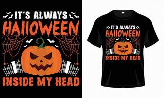 dess alltid halloween inuti min huvud - Lycklig halloween t-shirt design vektor mall. t-shirt design för halloween dag. tryckbar halloween vektor design av pumpa, fladdermus och Spindel netto.