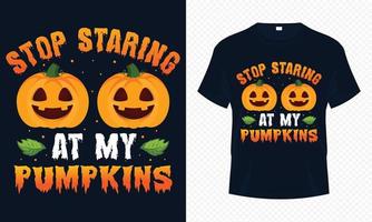 sluta stirrande på min pumpor - rolig halloween t-shirt design vektor mall. pumpa t skjorta design för halloween dag. tryckbar halloween vektor design av pumpa.