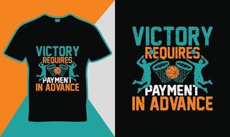 Sieg erfordert Vorauszahlung. Sortieren Sie Zitat T-Shirt Design Vorlage Vektor