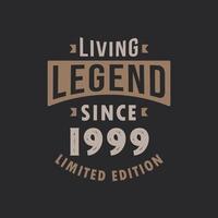 lebende legende seit 1999 limitierte auflage. geboren 1999 vintage typografie design. vektor