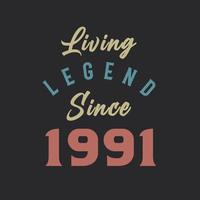 lebende legende seit 1991, geboren 1991 vintage design vector