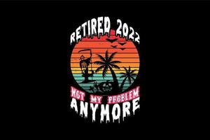 pensionerad 2022 inte min problem längre, halloween t-shirt design vektor