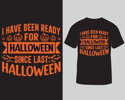 Ich bin seit dem letzten Halloween-T-Shirt-Design bereit für Halloween. fantastische Halloween-T-Shirt-Design-Vorlage pro Download vektor