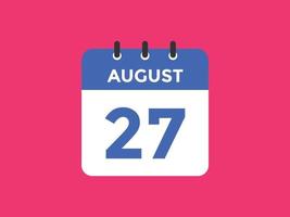 27. August Kalendererinnerung. 27. august tägliche kalendersymbolvorlage. Kalender 27. August Icon-Design-Vorlage. Vektor-Illustration vektor