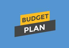 Budgetplan-Textschaltfläche. Sprechblase. Budgetplan bunte Web-Banner-Vorlage. Vektor-Illustration vektor