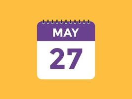 Maj 27 kalender påminnelse. 27: e Maj dagligen kalender ikon mall. kalender 27: e Maj ikon design mall. vektor illustration