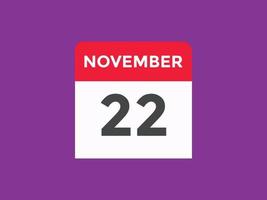 november 22 kalender påminnelse. 22: e november dagligen kalender ikon mall. kalender 22: e november ikon design mall. vektor illustration