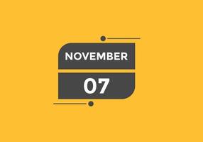 november 7 kalender påminnelse. 7:e november dagligen kalender ikon mall. kalender 7:e november ikon design mall. vektor illustration