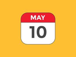 10. Mai Kalendererinnerung. 10. mai tägliche kalendersymbolvorlage. Kalender 10. Mai Icon-Design-Vorlage. Vektor-Illustration vektor