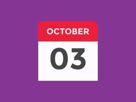 3. oktober kalendererinnerung. 3. oktober tägliche kalendersymbolvorlage. Kalender 3. Oktober Icon Design-Vorlage. Vektor-Illustration vektor