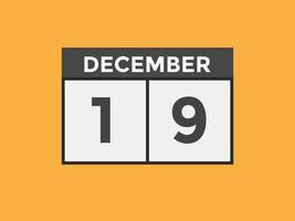 19. dezember kalendererinnerung. 19. dezember tägliche kalendersymbolvorlage. Kalender 19. Dezember Icon-Design-Vorlage. Vektor-Illustration vektor