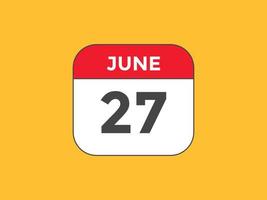 juni 27 kalender påminnelse. 27: e juni dagligen kalender ikon mall. kalender 27: e juni ikon design mall. vektor illustration