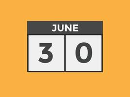 juni 30 kalender påminnelse. 30:e juni dagligen kalender ikon mall. kalender 30:e juni ikon design mall. vektor illustration