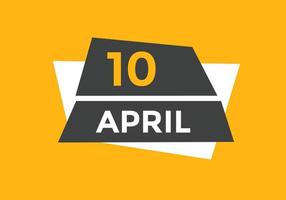 10. April Kalendererinnerung. 10. april tägliche kalendersymbolvorlage. Kalender 10. April Icon-Design-Vorlage. Vektor-Illustration vektor