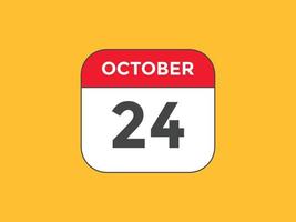 24. Oktober Kalendererinnerung. 24. oktober tägliche kalendersymbolvorlage. Kalender 24. Oktober Icon-Design-Vorlage. Vektor-Illustration vektor