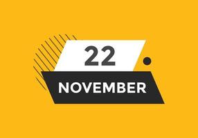 22. November Kalendererinnerung. 22. november tägliche kalendersymbolvorlage. Kalender 22. November Icon-Design-Vorlage. Vektor-Illustration vektor