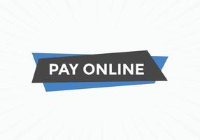 Schaltfläche "Online bezahlen". Sprechblasen. Zahlen Sie Online-Text bunte Webvorlage. Vektor-Illustration vektor